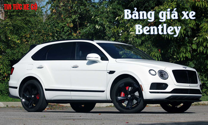 Giá xe Bentley mới nhất